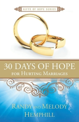 30 Days of Hope for Hurting Marriages by Hemphill, Melody