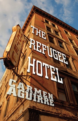 The Refugee Hotel by Aguirre, Carmen