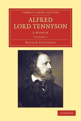 Alfred, Lord Tennyson: A Memoir by Tennyson, Hallam