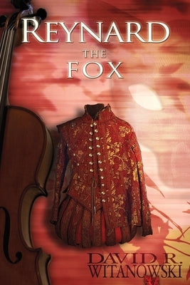 Reynard the Fox by Witanowski, David R.