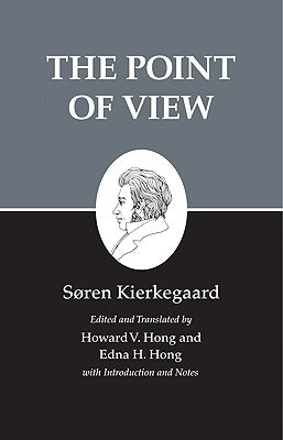 Kierkegaard's Writings, XXII, Volume 22: The Point of View by Kierkegaard, Søren