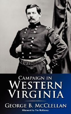 Campaign in Western Virginia 1863 by McClellan, George B.