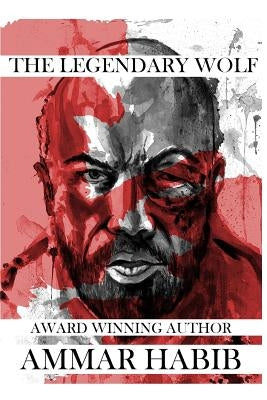The Legendary Wolf by Habib, Ammar