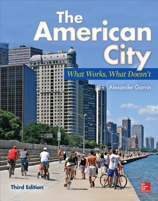 The American City: What Works, What Doesn't by Garvin, Alexander