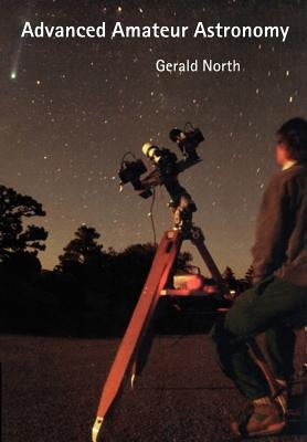 Advanced Amateur Astronomy by North, Gerald