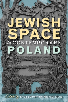 Jewish Space in Contemporary Poland by Lehrer, Erica T.