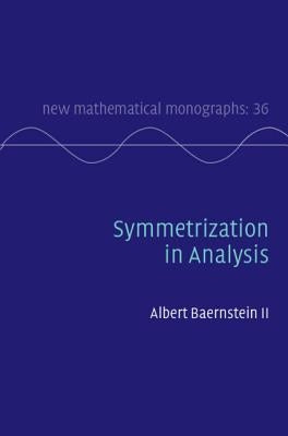 Symmetrization in Analysis by Baernstein II, Albert