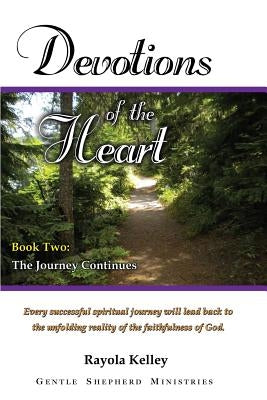 Devotions of the Heart Book Two by Kelley, Rayola