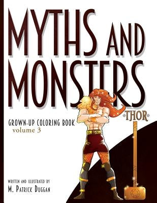 Myths and Monsters Grown-up Coloring Book, Volume 3 by Duggan, M. Patrick