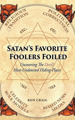 Satan's Favorite Foolers Foiled by Craig, Ron