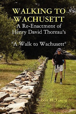 Walking to Wachusett by Young, Robert M.