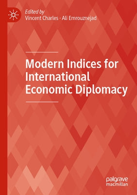 Modern Indices for International Economic Diplomacy by Charles, Vincent