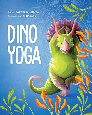 Dino Yoga by Pajalunga, Lorena