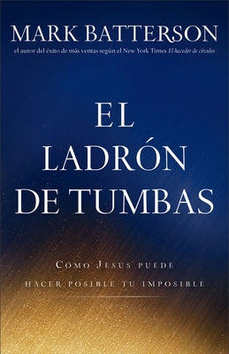 El Ladrón de Tumbas by Batterson, Mark