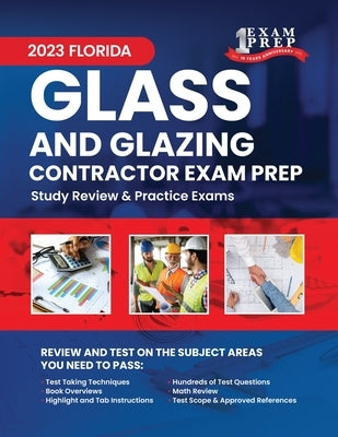 2023 Florida Glass and Glazing Contractor Exam Prep: 2023 Study Review & Practice Exams by Inc, Upstryve