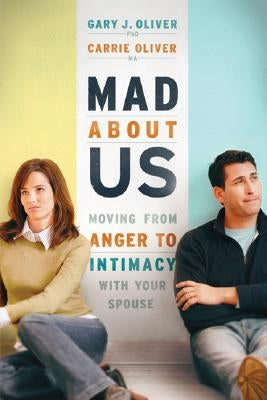 Mad About Us by Oliver, Gary J. Phd