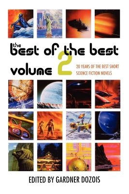 The Best of the Best, Volume 2: 20 Years of the Best Short Science Fiction Novels by Dozois, Gardner