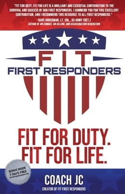 Fit First Responders: Be Your Best Physically, Mentally, Emotionally & Spiritually to Be Fit for Duty & Fit for Life. by Conneely, Jonathan Joseph
