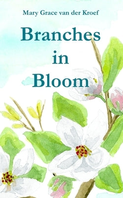 Branches in Bloom by Van Der Kroef, Mary Grace