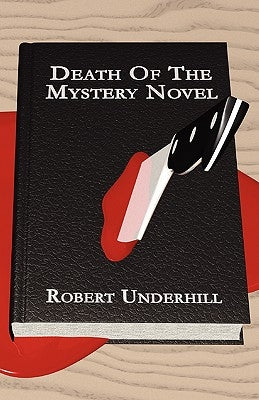 Death of the Mystery Novel by Underhill, Robert