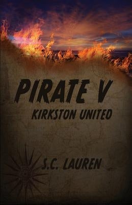 Pirate V: Kirkston United by Lauren, S. C.
