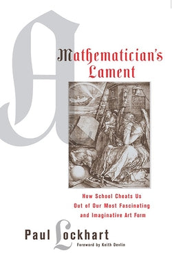 A Mathematician's Lament by Lockhart, Paul