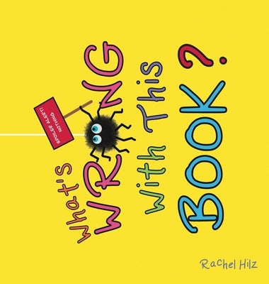 What's Wrong With This Book?: A Social Emotional Learning Story About Being Unique by Hilz, Rachel
