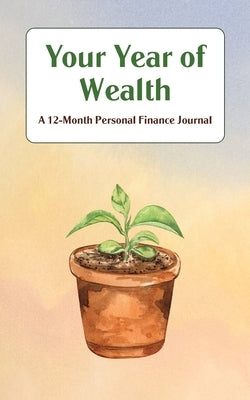 Your Year of Wealth: A 12-Month Personal Finance Journal by Heliodor Press