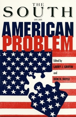 The South as an American Problem by Griffin, Larry