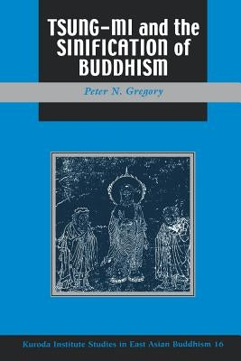 Gregory: Tsung Mi &The Sinification by Gregory, Peter N.