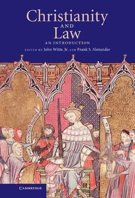 Christianity and Law: An Introduction by Witte Jr, John