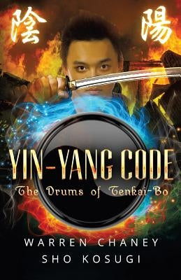 Yin-Yang Code: The Drums of Tenkai-Bo by Kosugi, Sho