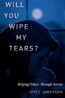 Will You Wipe My Tears by Jamerson, Joyce