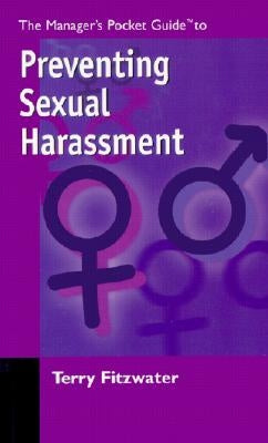 The Managers Pocket Guide to Preventing Sexual Harassment by Fitzwater, Terry L.