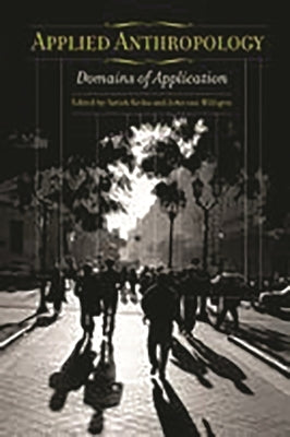 Applied Anthropology: Domains of Application by Kedia, Satish