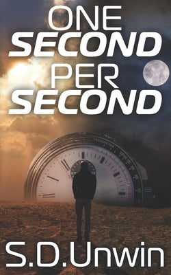 One Second Per Second by Unwin, S. D.