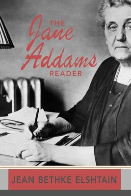 The Jane Addams Reader by Elshtain, Jean Bethke