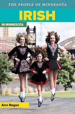 Irish in Minnesota by Regan, Ann