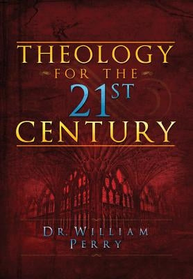 Theology for the 21st Century by Perry, William
