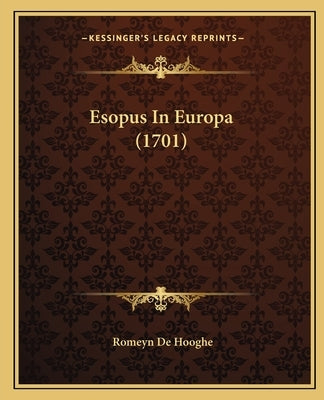 Esopus In Europa (1701) by Hooghe, Romeyn De