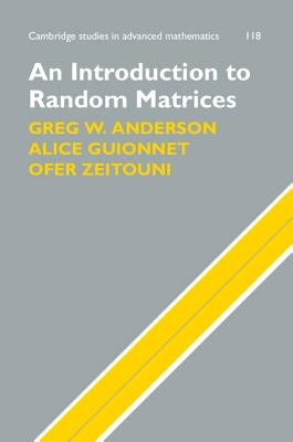 An Introduction to Random Matrices by Anderson, Greg W.