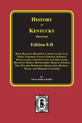 History of Kentucky: Edition 8-B by Perrin, William