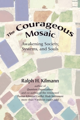 The Courageous Mosaic by Kilmann, Ralph H.