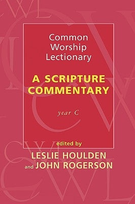 Common Worship Lectionary: A Scripture Commentary by Houlden, Leslie