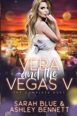 Vera and the Vegas V: The Complete Duet by Blue, Sarah