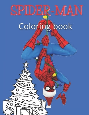 SPIDERMAN Coloring book: Christmas gift for kids / Coloring book for boys ( 3 - 14 years old ), 24 pages, 8.5 * 11 by Mon, Bou