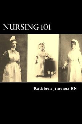 Nursing 101: The Little Handbook of Basic Essentials by Jimenez, Kathleen