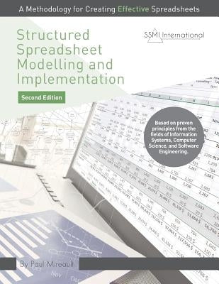 Structured Spreadsheet Modelling and Implementation: A Methodology for Creating Effective Spreadsheets by Mireault, Paul