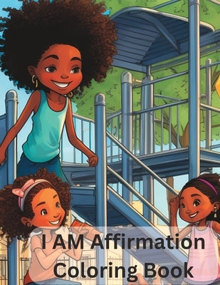 Coloring Book For Black Girls: Coloring Book I Am Affirmation by Jones, Natasha N.