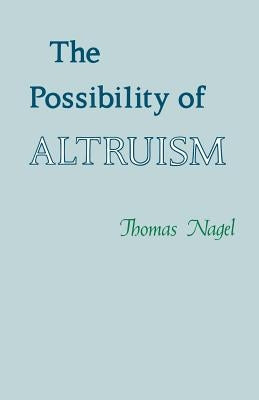 The Possibility of Altruism by Nagel, Thomas